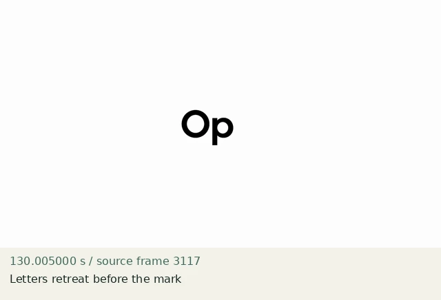 Letters retreat before the mark — source frame 3117