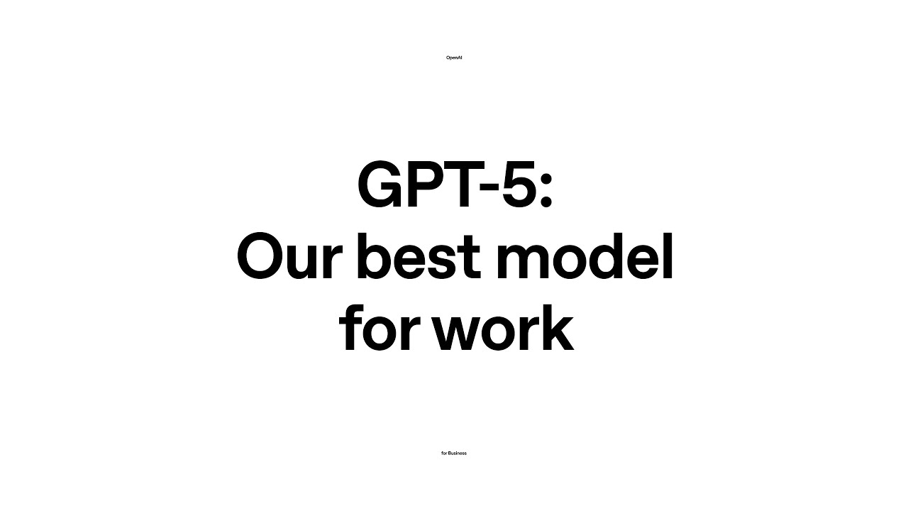 GPT-5: Our best model for work — original channel thumbnail